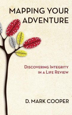 Mapping Your Adventure: Discovering Integrity in a Life Review - Cooper, D. Mark