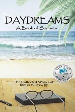 Daydreams: A book of sonnets - Ivey Sr, James R.