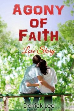 Agony of Faith: The Love Story - Lee, Derrick Shepherd