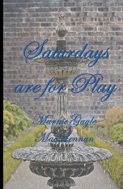 Saturday's are for Play - MacLennan, Marnie Gayle