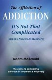 The Affliction of Addiction: It's Not That Complicated