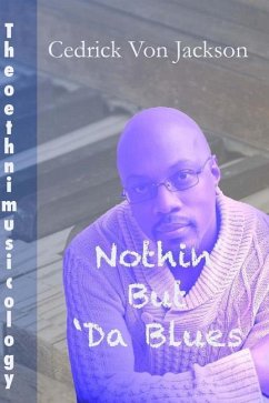 Theoethnimusicology, Vol. 1 - Nothin' But Da Blues - Jackson, Cedrick von