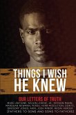 Things I Wish He Knew - Our Letters of Truth: Fathers to Sons & Sons to Fathers