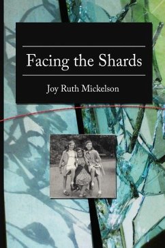 Facing the Shards - Mickelson, Joy Ruth