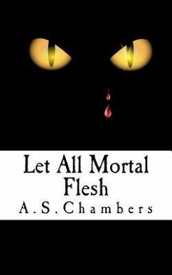 Let All Mortal Flesh - Chambers, A. S.