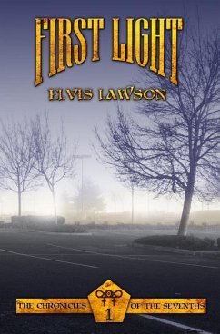 First Light: The Chronicles of The Sevenths Book 1 - Lawson, Elvis