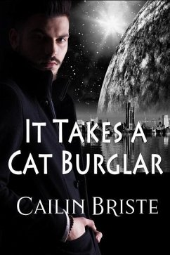 It Takes a Cat Burglar: A Thief in Love Suspense Romance - Briste, Cailin
