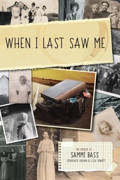 When I Last Saw Me: The Memoir of Sammi Bass (Otherwise Known as Lisa Jennett) - Jennett, Lisa