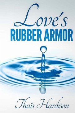 Love's Rubber Armor - Hardison, Thais