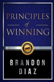 Principles of Winning: The Principles of Winning in Life and in Business