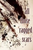 all those ragged scars