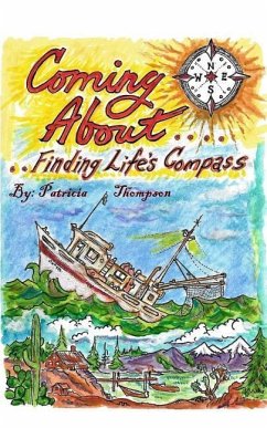 Coming About: ...Finding Life's Compass - Thompson, Patricia