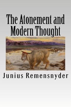 The Atonement and Modern Thought - Remensnyder, Junius Benjamin