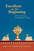 Excellent at the Beginning: Discovering the Buddhist Way