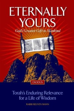 Eternally Yours: God's Greatest Gift To Mankind - Exodus - Mann, Rabbi Reuven