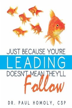 Just Because You're Leading...Doesn't Mean They'll Follow - Homoly, Paul