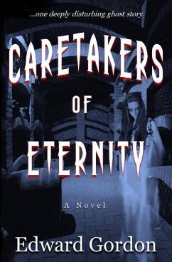 Caretakers of Eternity - Gordon, Edward