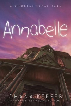 Annabelle: A Ghostly Texas Tale - Keefer, Chana