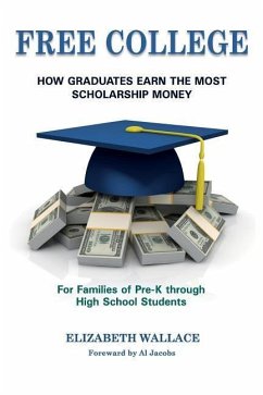 Free College: How Graduates Earn the Most Scholarship Money for Families of Pre-K through High School Students