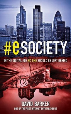 #eSociety: In the Digital Age, No One Should Be Left Behind - Barker, David