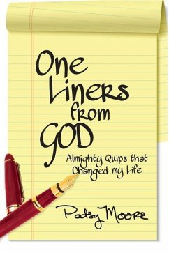 One Liners From God: Almighty Quips that Changed My Life - Moore, Patsy