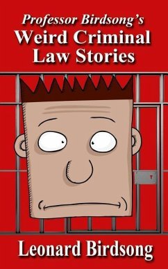 Weird Criminal Law Stories - Birdsong, Leonard