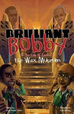 Brilliant Bobby and The Kids of Karma: Wax Museum - White, Kevin Rakeen