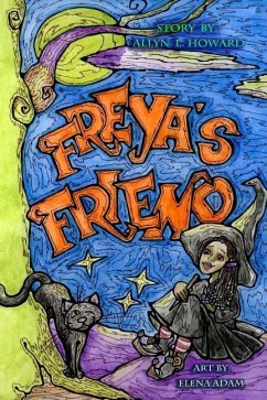 Freya's Friend: Full Color Illustrations - Howard, Allyn L.