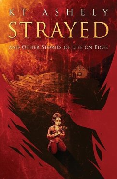 Strayed and Other Stories of Life on Edge - Ashely, Kt