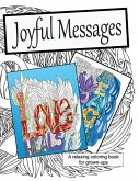 Joyful Messages: A Coloring Book for Grown-ups