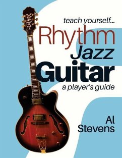 teach yourself Rhythm Jazz Guitar: a player's guide - Stevens, Al