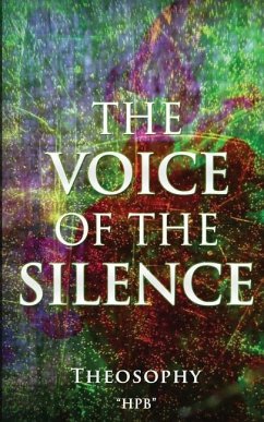 The VOICE of The SILENCE: Theosophy - B, H. P.