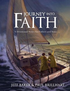 Journey Into Faith: A Devotional Series for Fathers and Sons - Brillhart, Paul; Baker, Jeffrey