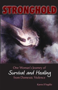 Stronghold: One Woman's Journey of Survival and Healing from Domestic Violence - D'Ingillo, Karen