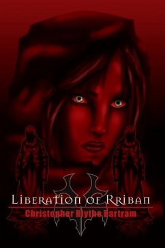 Liberation of Rriban: (Dark Knights #3) - Chang, Jeffrey; Blythe Bartram, Christopher