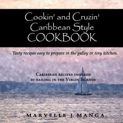 Cookin and Cruizin Caribbean Style: Delicious Recipes for Small Kitchens - Manga, Marvelle Juliette