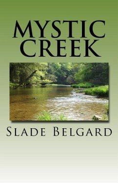 Mystic Creek: Mystic Creek Volume I - Belgard, Slade