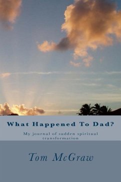 What Happened To Dad?: A father's sudden transformation - McGraw, Tom