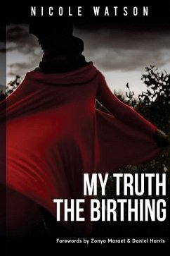 My Truth: The Birthing - Watson, Nicole