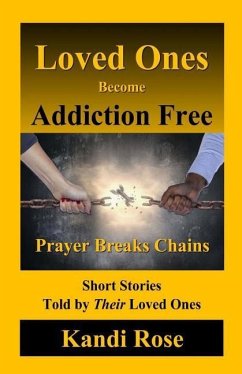 Loved Ones become Addiction Free: Prayer breaks Chains - Rose, Kandi