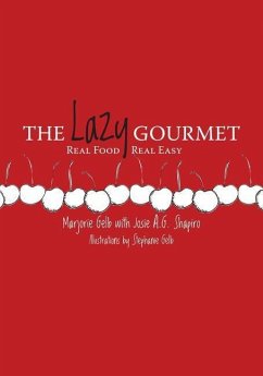 The Lazy Gourmet: Real Food, Real Easy - Shapiro, Josie a. G.; Gelb, Marjorie