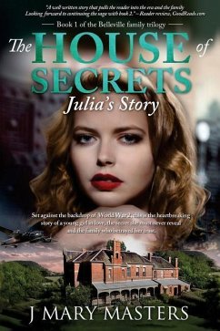 The House of Secrets: Julia's Story: Book 1 in the Belleville family trilogy - Masters, J. Mary