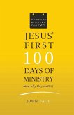 Jesus' First 100 Days of Ministry (and Why They Matter)