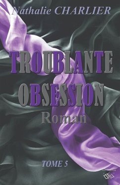 Troublante Obsession: Tome 5 - Charlier, Nathalie