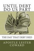 Until Debt Do Us Part: Here are truths to resurrecting your financial life