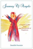 Journey of Angels: A Course in Life, Love and The Pursuit Of Happiness