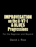 IMPROVISATION on the ii-V7-I & BLUES Progressions For the Beginner and Beyond