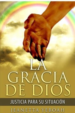 La Gracia de Dios: Rectitud para Tu Situacion - Yeboah, Jeanetta