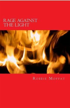 Rage Against The Light: Collected Poems - Moffat, Robbie