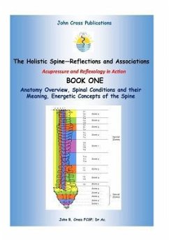 The Holistic Spine - Associations and Reflections: Acupressure and Reflexology in Action - Cross, John R.